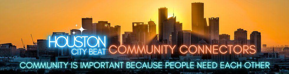 Community Connectors Houston City Beat